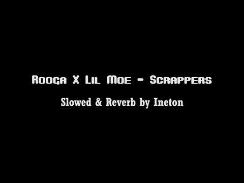 Rooga X Lil Moe - Scrappers | Slowed + Reverb by Ineton
