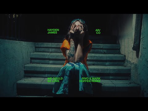 Hayden James, AR/CO - We Could Be Love (Rivo & Mark Hoffen Remix)