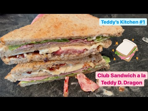 Club Sandwich | Teddy’s Kitchen #1 | Teddy D. Dragon