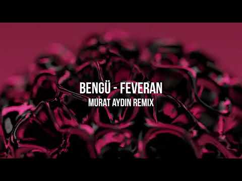 Bengü-Feveran (MURAT AYDIN REMIX)