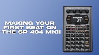Making Your First Beat In The Sp404 MKII!