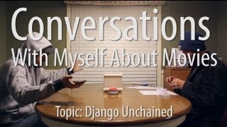 Conversations With Myself About Movies - Django Unchained