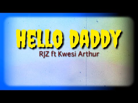 THROWBACK THURSDAY:RJZ-Daddy ft Kwesi Arthur(Lyrics)