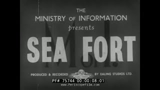 WWII BRITISH FILM SEA FORT    HORSE SAND FORT    75744