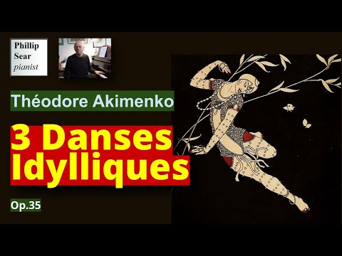 Théodore Akimenko: 3 Danses Idylliques, Op.35