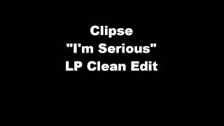Clipse - I&#39;m Serious (Rare Radio Edit Clean Version)