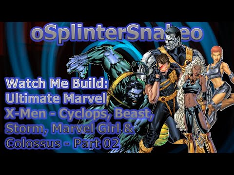 watch-me-build-ultimate-marvel-xmen--cyclops-beast-storm-marvel-girl-amp-colossus--part-02