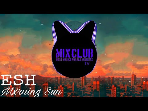 ESH - Mxrning Sun