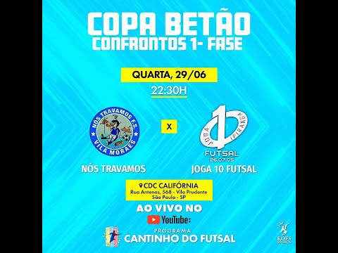 FUTSAL AO VIVO | NÓS TRAVAMOS x JOGA 10 | COPA BETÃO 2022
