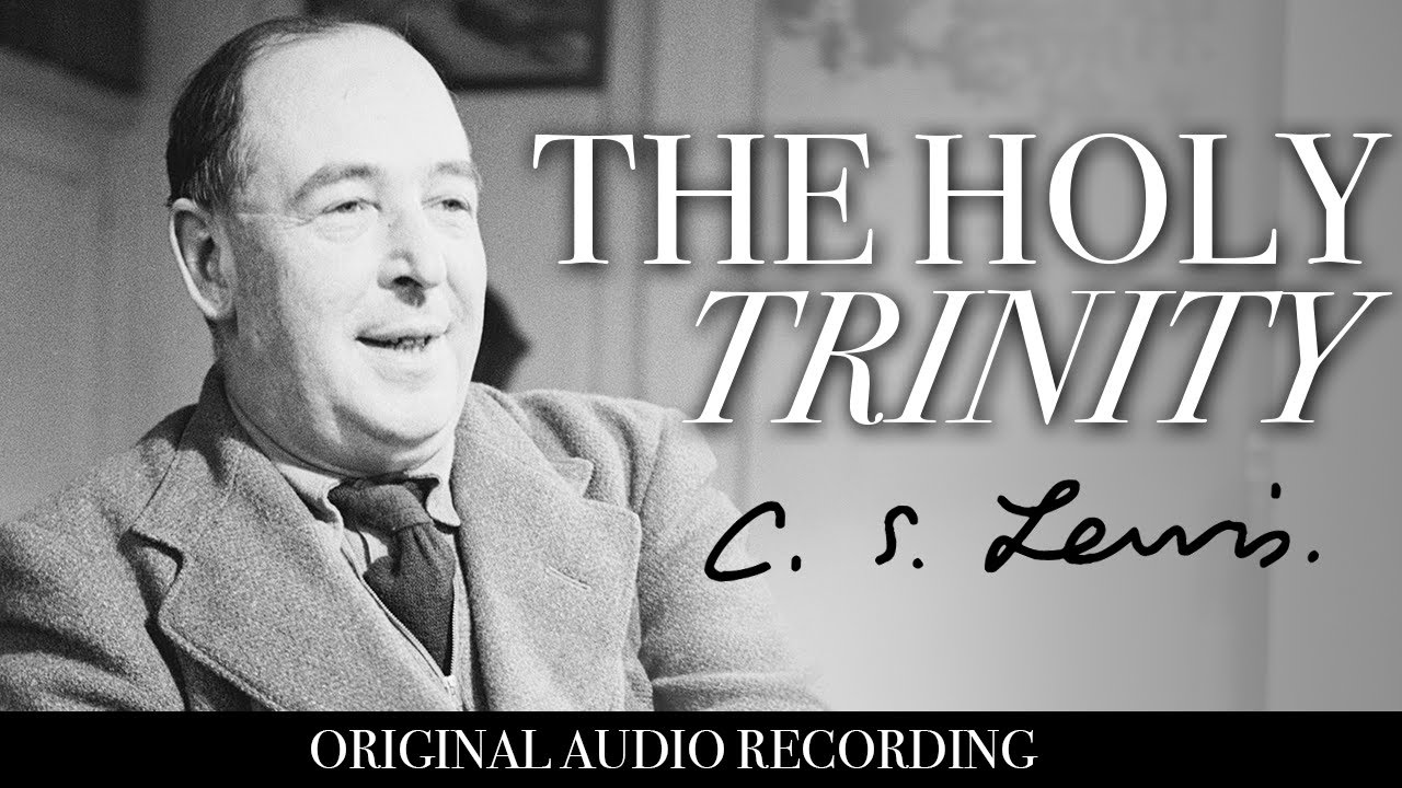 A Better Understanding of The Holy Trinity | C.S. Lewis (Original Audio)