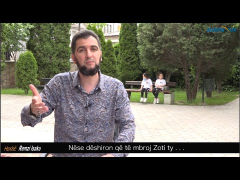 Nëse dëshiron që të mbroj Zoti ty . . . - Hoxhë Remzi Isaku