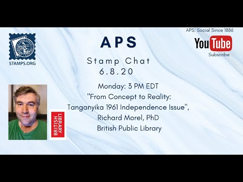 APS Stamp Chat: "From Concept to Reality: Tanganyika 1961 Indepenence Issue" w Dr. Richard Morel, British Library