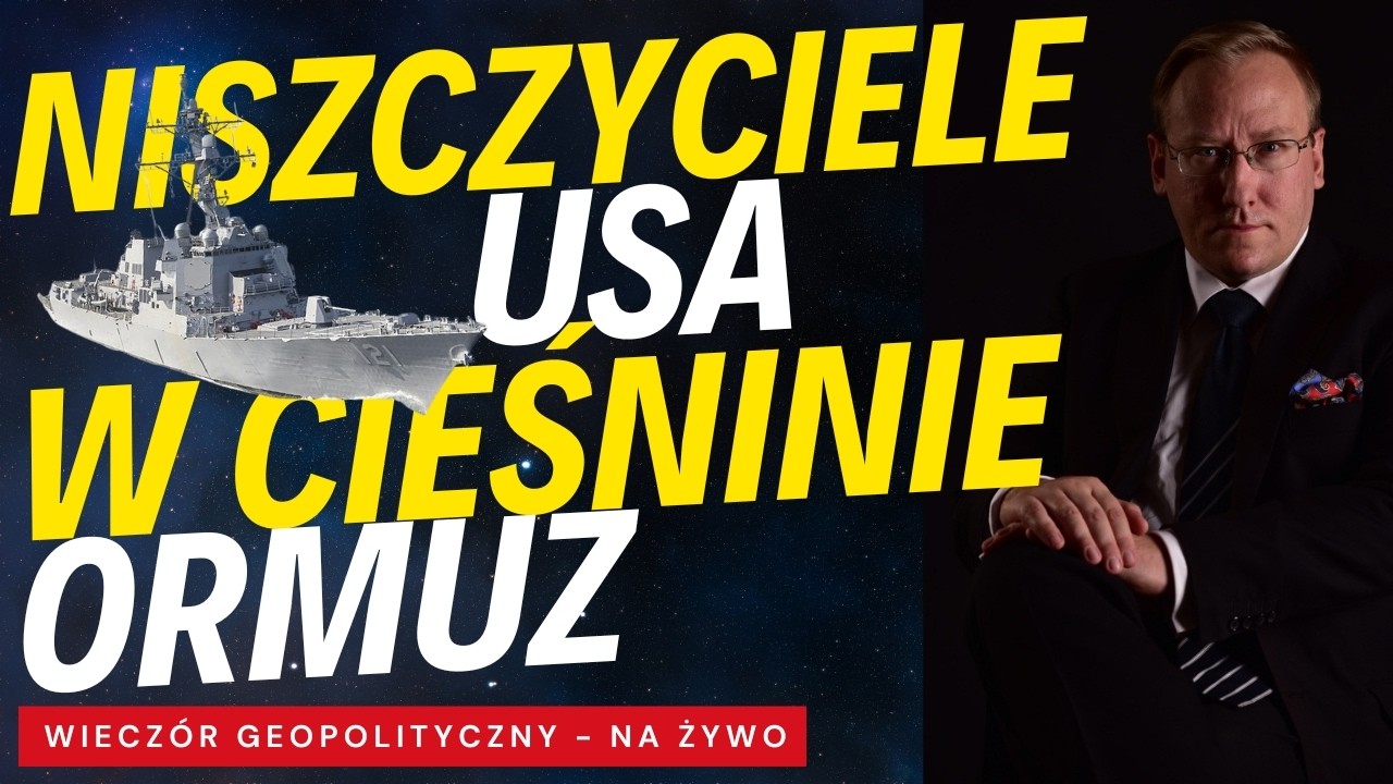 NA ŻYWO: Amerykańskie niszczyciele w Cieśninie Ormuz