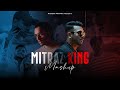 Mitraz x King Mashup | Ankhiyaan x Maan Meri Jaan x Tu Aake Dekhle | Naresh Parmar | 2023 Songs