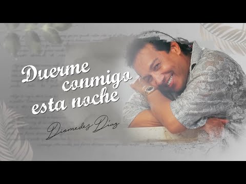 Duerme Conmigo Esta Noche, Diomedes Díaz - Letra Oficial