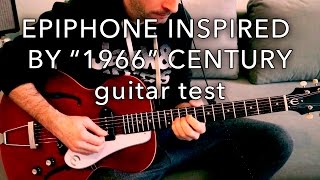 Video thumbnail for Epiphone Inspired by "1966" Century Archtop - guitar test by czemplikmusic