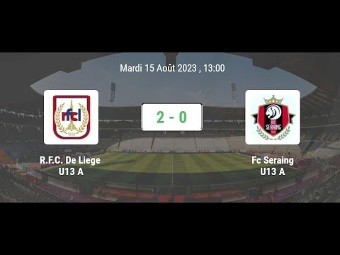 U13 R.FC.DE LIÈGE 2 - 0  FC SERAING --15/08/2023 13H --