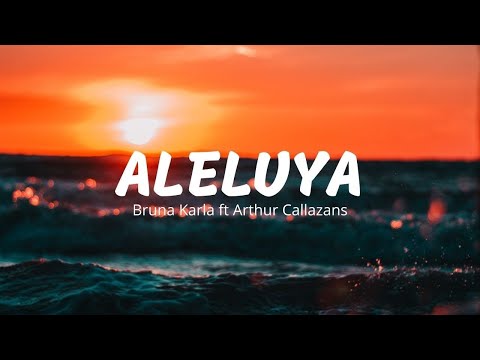 Aleluya - Bruna Karla ft Arthur Callazans (Letra)