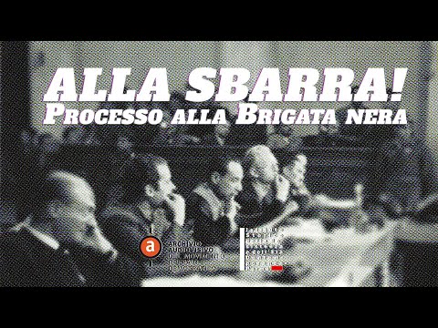 Alla Sbarra! Processo alla Brigata nera