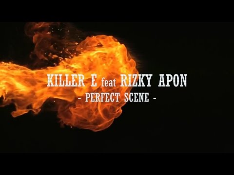 KILLER E feat RIZKY APON - PERFECT SCENE (OFFICIAL LYRIC VIDEO)