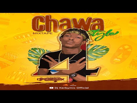 Chawa Style (4 Mixtape) - Dj Kerbymix |KERBY FEEL THE VIBE|