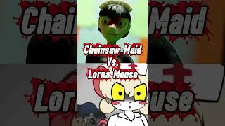 Download lagu Chainsaw Maid (Takena Nagao) Vs. Lorna (Terrible Mouse) mp3