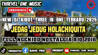 Download lagu NEW DJ KIBOT THREE IN ONE TERBARU 2026 FULL BASS JEDAG JEDUG HOLACHIQUITA NOSTALGIA AJO 2016 mp3