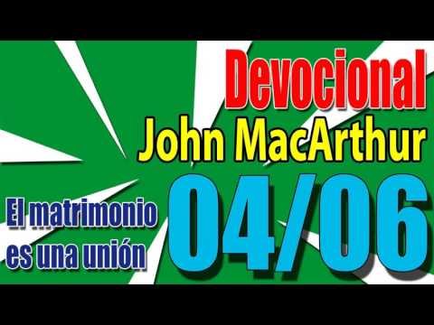Devocional John MacArthur 04/06 - El matrimonio es una unión