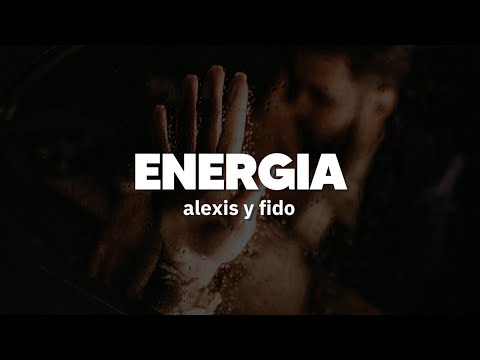 Alexis y Fido - Energía | Letra