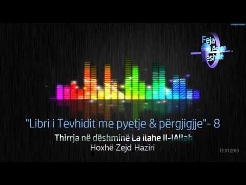Libri i Tevhidit me pyetje & përgjigjje, 8 - Hoxhë Zejd Haziri