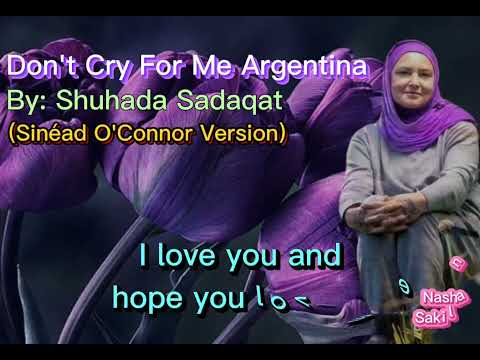 Shuhada Sadaqat (Sinèad O'Connor) Don't Cry For Me Argentina + Lyrics (HQ)