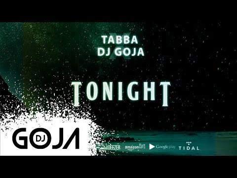 Tabba X Dj Goja - Tonight (Official Single)