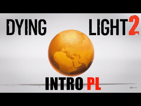 Dying Light 2: Stay Human - Intro PL (Z Napisami)