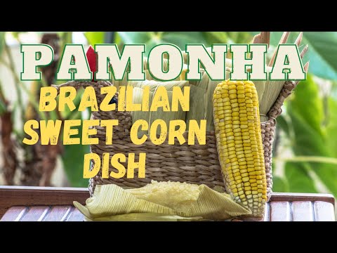Pamonha, Brazilian Sweet Corn Dish