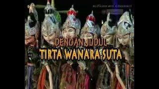 Download lagu Wayang Golek: TIRTA WANARA SUTA (Asep Sunandar Sunarya) mp3