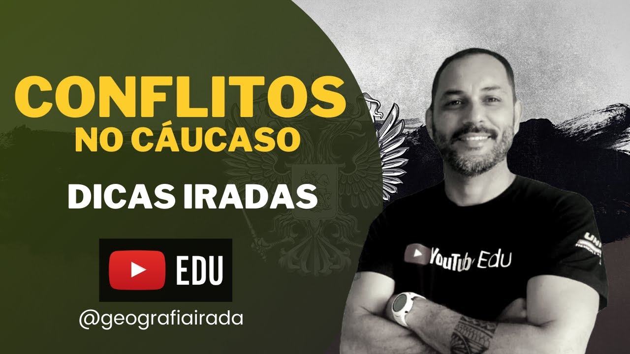 CONFLITOS NO CAUCASO - DICAS IRADAS!