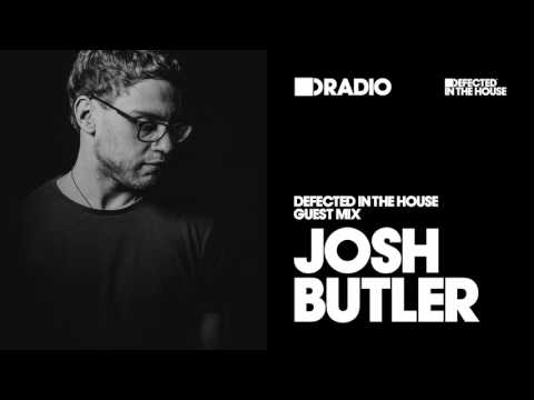 Defected In The House Radio Show: Guest Mix by Josh Butler - 17.02.17