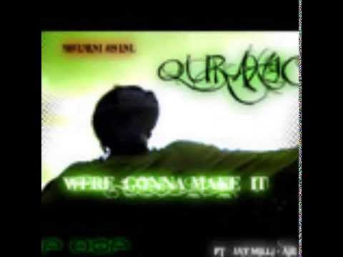 Quranic "We're Gonna Make It" Featuring Jay Milli-Air