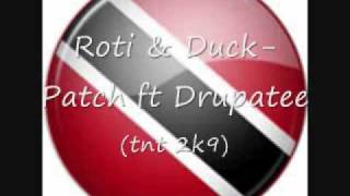 Roti & Duck-Patch ft Drupatee (TNT 2K9)
