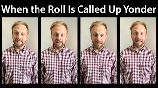 When the Roll Is Called Up Yonder - A Cappella Hymn