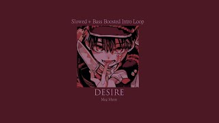 Desire - Meg Myers | Intro Loop | (SLOWED+BASS BOOST)