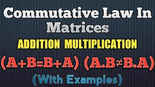 commutative law in matrices | addition and multiplication | (urdu,hindi)