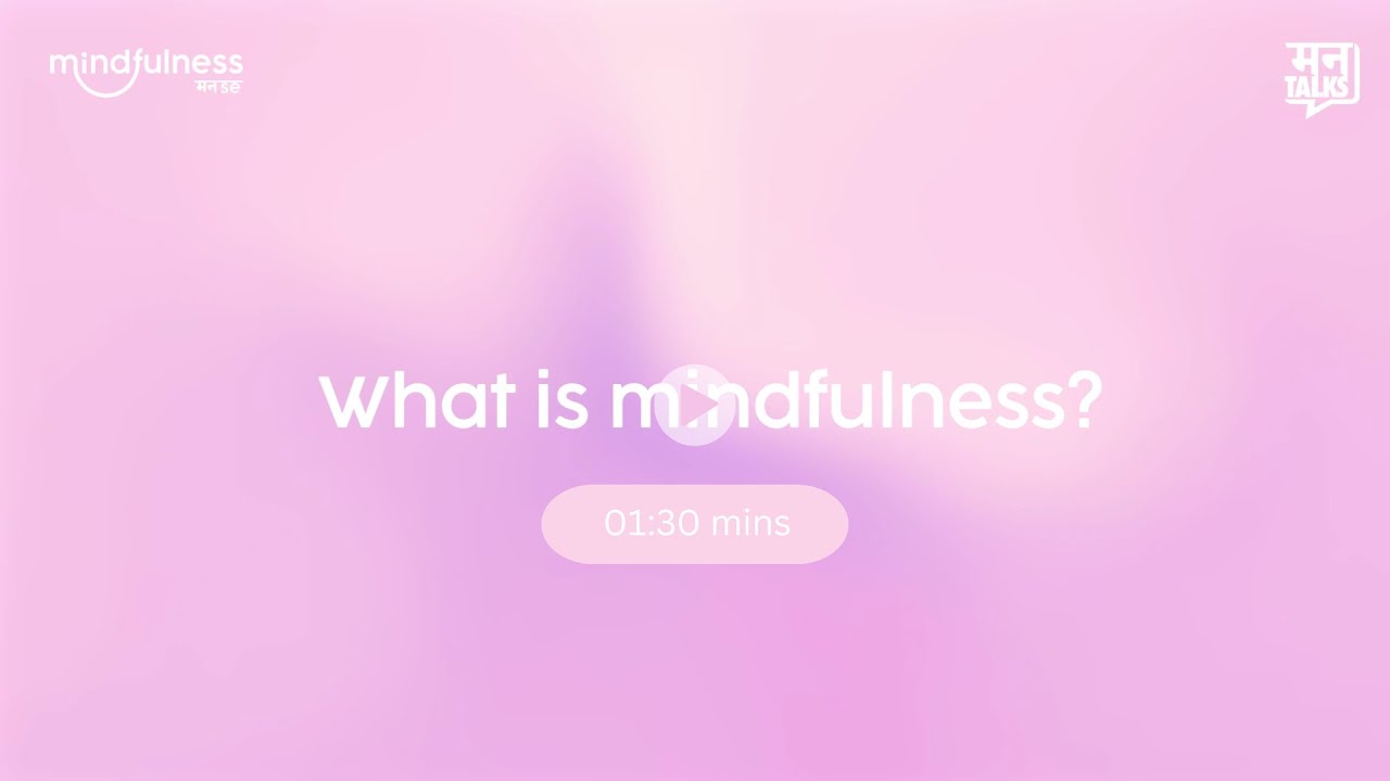 What Is Mindfulness? | By Mann Talks | Mindfulness Basics
