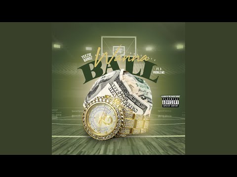 Wanna Ball (feat. 3 Problems)