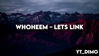 WhoHeem - Lets Link - 1 Hour