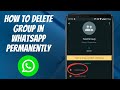 How to Delete Group in Whatsapp Permanently | NEW UPDATE (2024)
