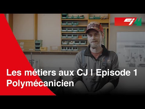 Les métiers aux CJ | Episode 1 - Polymécanicien