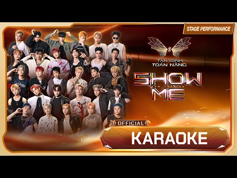 【KARAOKE】SHOW ME | THEME SONG Tân Binh Toàn Năng 2025 | Live at Survival Showcase