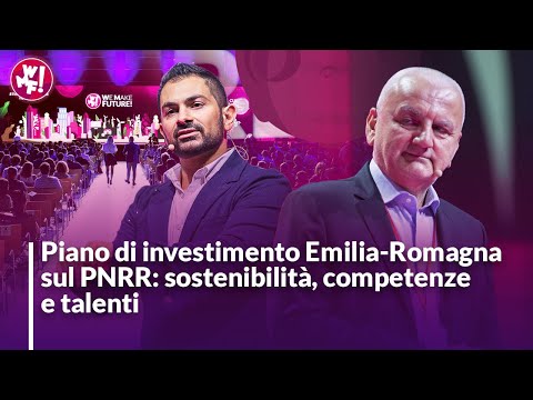 Piano di investimento Emilia-Romagna sul PNRR: sostenibilità, competenze e talenti