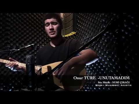 Onur Türe   Unutamadım
